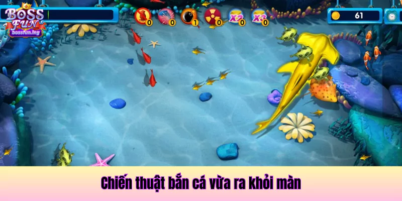 10 Mẹo Bắn Cá Cho Tân Thủ: Bắn Rìa, Bắn Theo Đàn, Bắn Tăng Đạn 2 Áp dụng chiến thuật bắn cá online
