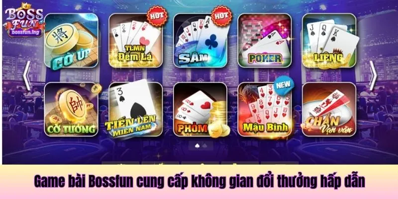 Game bài Bossfun cung cấp không gian đổi thưởng hấp dẫn Game bài Bossfun