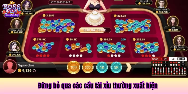 Đừng bỏ qua các cầu tài xỉu thường xuất hiện Đừng bỏ qua các cầu tài xỉu thường xuất hiện
