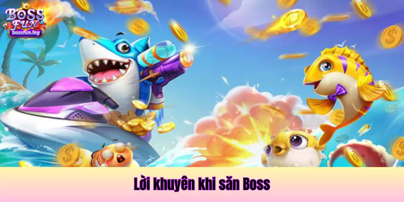 Chiến Thuật Săn Boss Khủng: Vũ Khí Phù Hợp, Xả Đạn Đúng Lúc 3 Kết hợp các cách chơi bắn cá và tính năng một cách hiệu quả