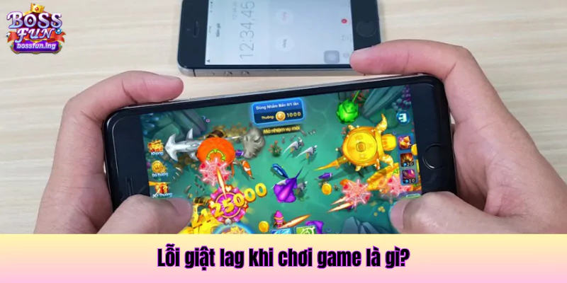 Lỗi giật lag khi chơi game bắn cá
