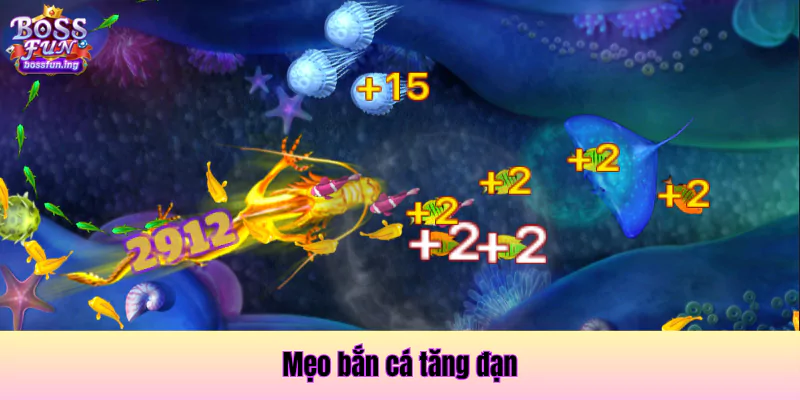 10 Mẹo Bắn Cá Cho Tân Thủ: Bắn Rìa, Bắn Theo Đàn, Bắn Tăng Đạn 3 Bắn cá tăng đạn đảm bảo lợi nhuận và hạ được mục tiêu