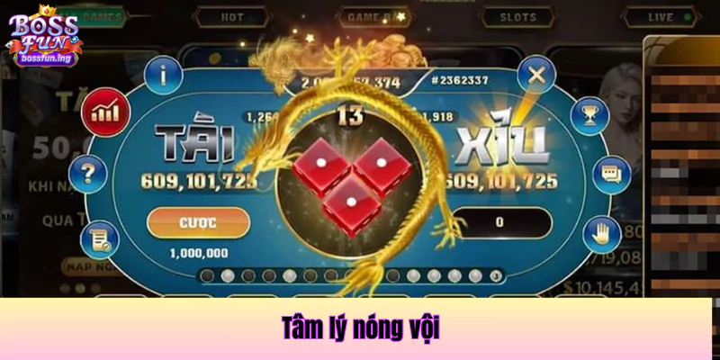 Sai lầm khi chơi Tài Xỉu là tâm lý nóng vội