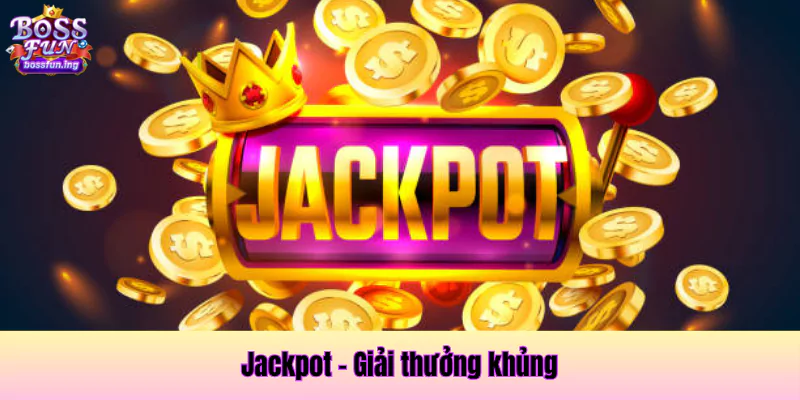 Giải Mã Các Thuật Ngữ Nổ Hũ Anh Em Game Thủ Cần Biết 2 Jackpot là giải thưởng lớn nhất của game nổ hũ