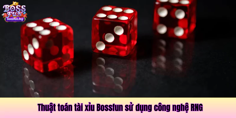 Thuật toán tài xỉu Bossfun sử dụng công nghệ RNG Thuật toán tài xỉu Bossfun sử dụng công nghệ RNG