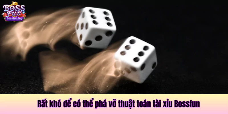 Rất khó để có thể phá vỡ thuật toán tài xỉu Bossfun Rất khó để có thể phá vỡ thuật toán tài xỉu Bossfun