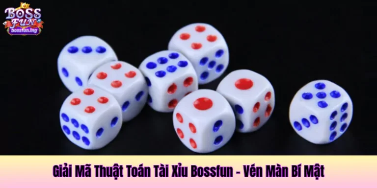 Giải Mã Thuật Toán Tài Xỉu Bossfun - Vén Màn Bí Mật