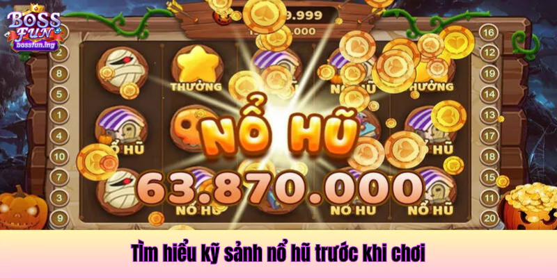 Tìm hiểu kỹ sảnh nổ hũ 